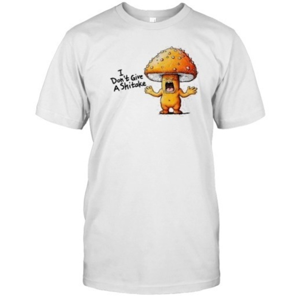 I Don_T Give A Shitake Angry Mushroom Distressed T-Shirt
